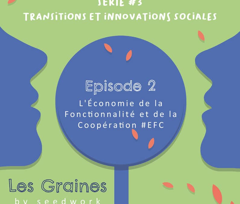 L’Économie de la Fonctionnalité et de la Coopération #EFC (Podcast)