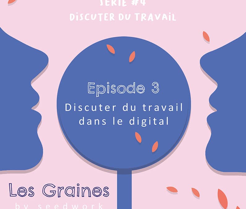 Discuter du travail dans le digital (Podcast)