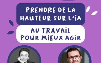 Prendre de la hauteur sur l’IA au travail pour mieux agir (Podcast)
